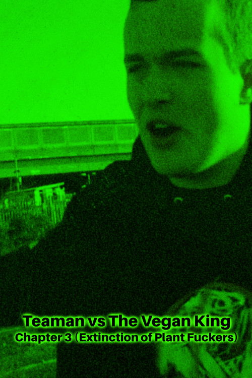 Teaman vs The Vegan King Chapter 3 (Extinction of Plant Fuckers) (2022) poster