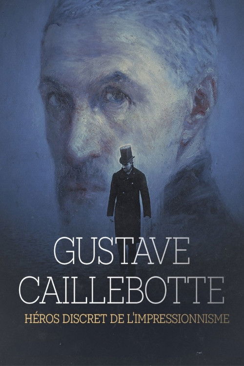 Gustave Caillebotte, héros discret de l'impressionnisme (2024) poster