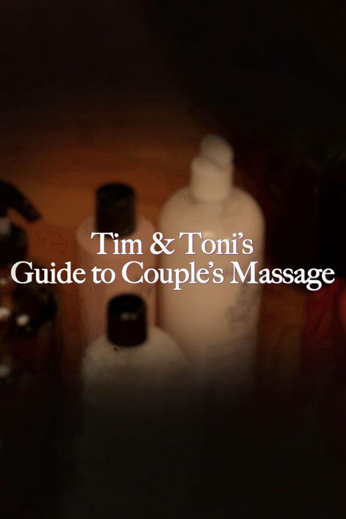 Tim and Toni's Guide To Couple's Massage (2024) poster