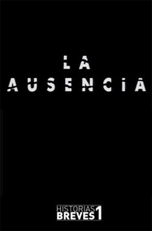 Historias Breves I: La Ausencia (1994) poster
