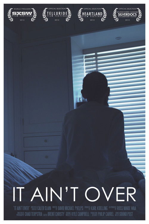 It Ain't Over (2012) poster