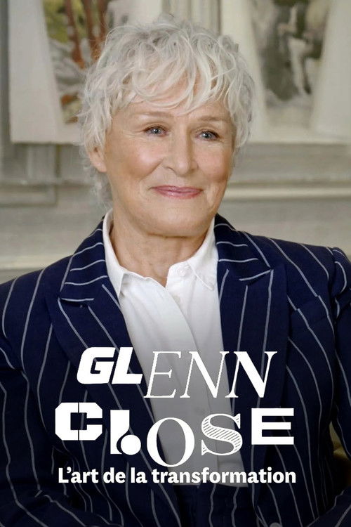 Glenn Close, l'art de la transformation (2025) poster