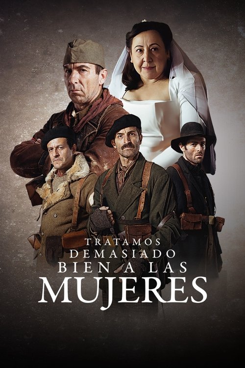 Tratamos demasiado bien a las mujeres (2024) poster