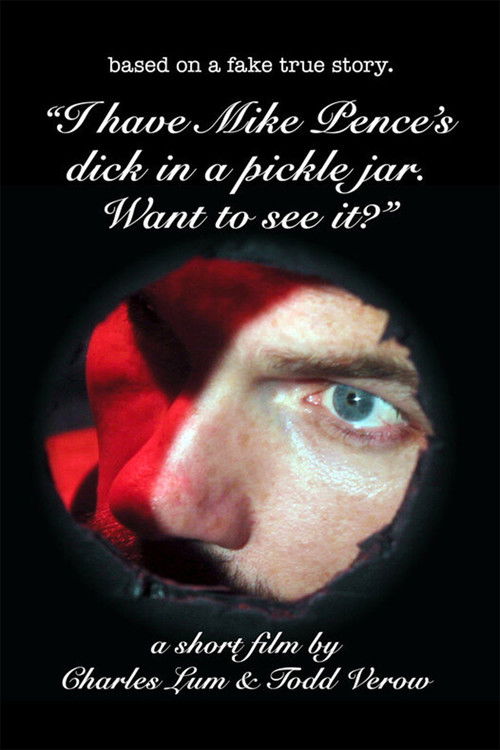 I Have Mike Pence's Dick in a Pickle Jar. Want to See It? (2019) poster