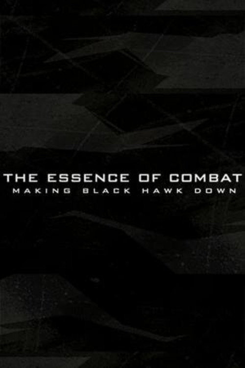 The Essence of Combat: Making 'Black Hawk Down' (2002) poster