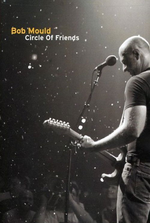 Bob Mould: Circle of Friends (2007) poster