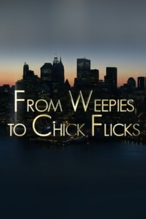 From Weepies to Chick Flicks (2010) poster