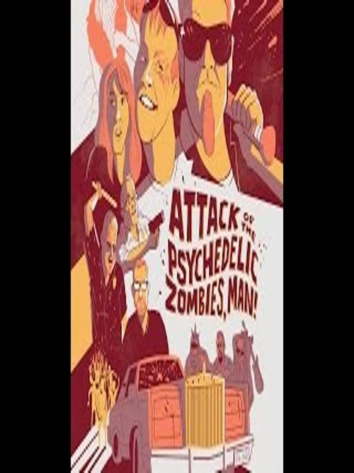 Attack of the Psychedelic Zombies, Man! (2015) poster