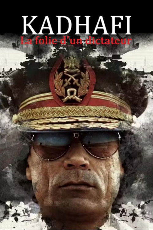 Kadhafi, la folie d'un dictateur (2024) poster
