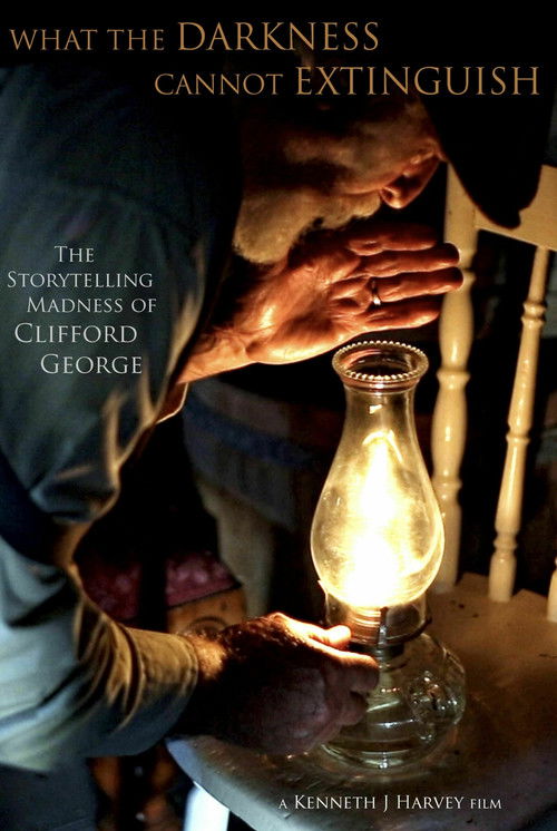 What the Darkness Cannot Extinguish: The Storytelling Madness of Clifford George (2023) poster