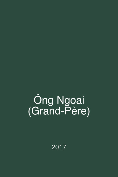 Ông Ngoai (Grand-Père) (2017) poster