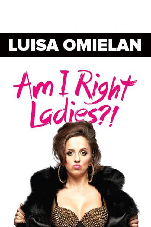 Luisa Omielan: Am I Right Ladies? (2018) poster