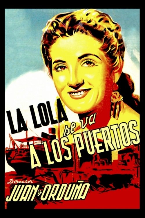 La Lola se va a los puertos (1947) poster