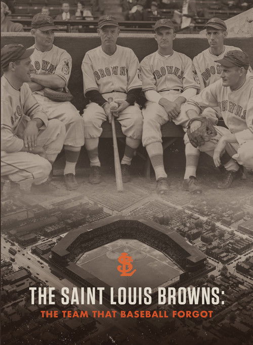 The Saint Louis Browns: The Team That Baseball Forgot (2018) poster