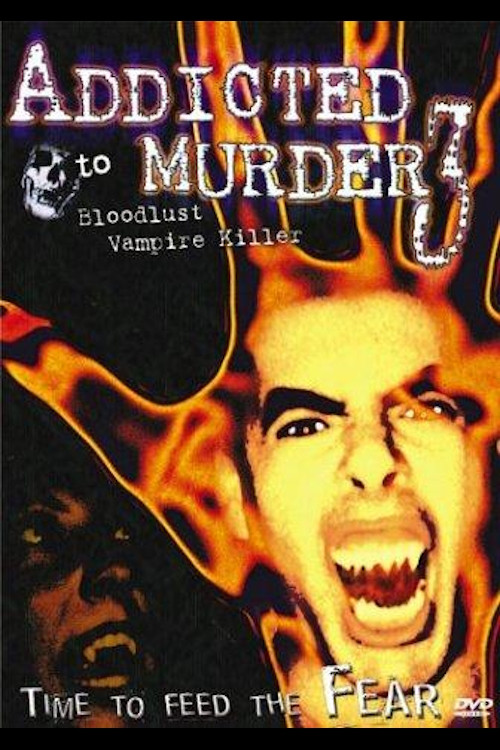 Addicted to Murder 3: Bloodlust (2000) poster