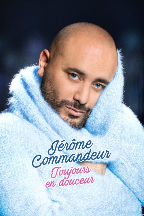 Jérôme Commandeur - Toujours en douceur (2022) poster