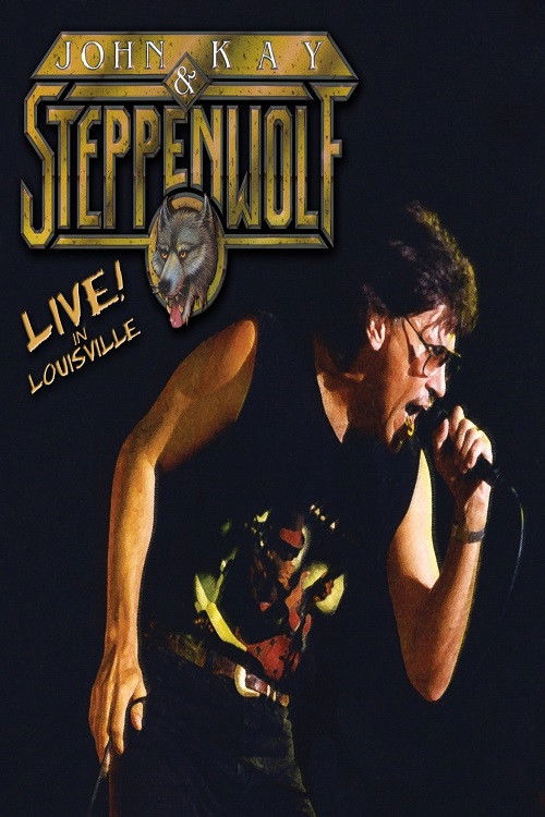 John Kay & Steppenwolf - Live In Louisville (2004) poster