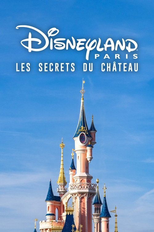 Disneyland Paris : Les Secrets du château (2022) poster
