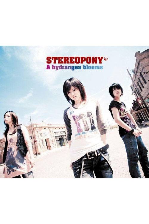 Stereopony - A Hydrangea Blooms [Limited Edition] (2009) poster
