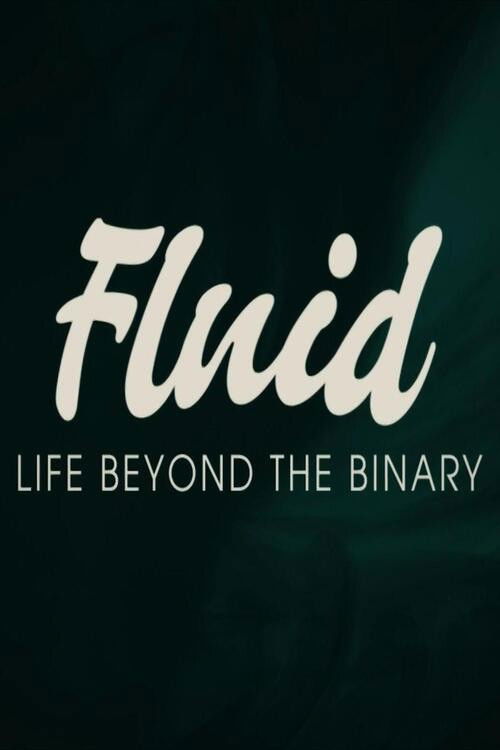 Fluid: Life Beyond the Binary (2024) poster