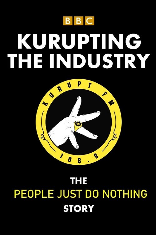 Kurupting the Industry: The People Just Do Nothing Story (2021) poster