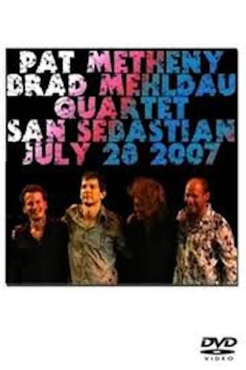 Pat Metheny & Brad Mehldau Quartet - Live in San Sebastian (2007) poster