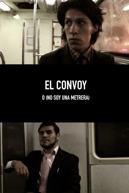 El convoy o (no soy una metrera) (2015) poster