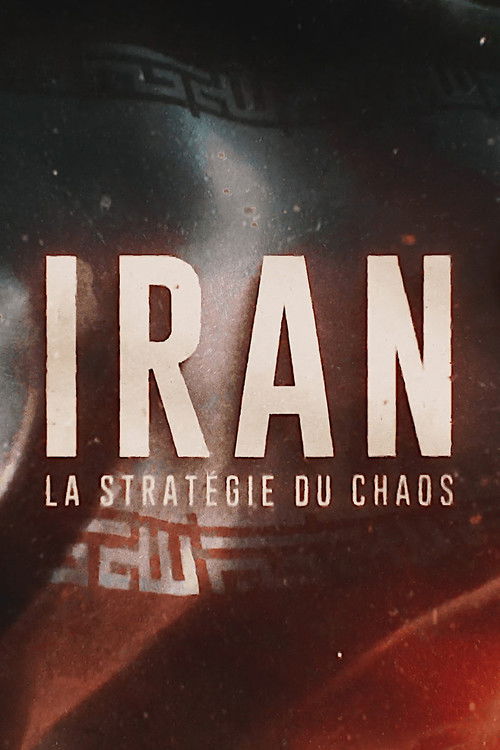Iran : La Stratégie du chaos (2024) poster