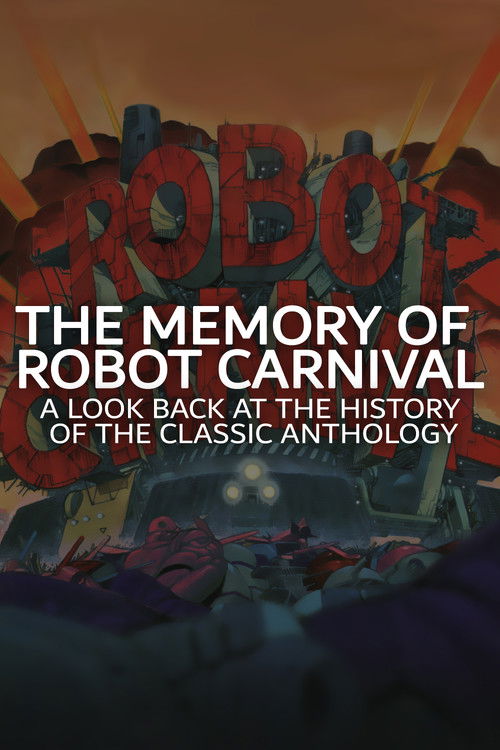 The Memory of Robot Carnival: A Look Back at the History of the Classic Anthology (2018) poster