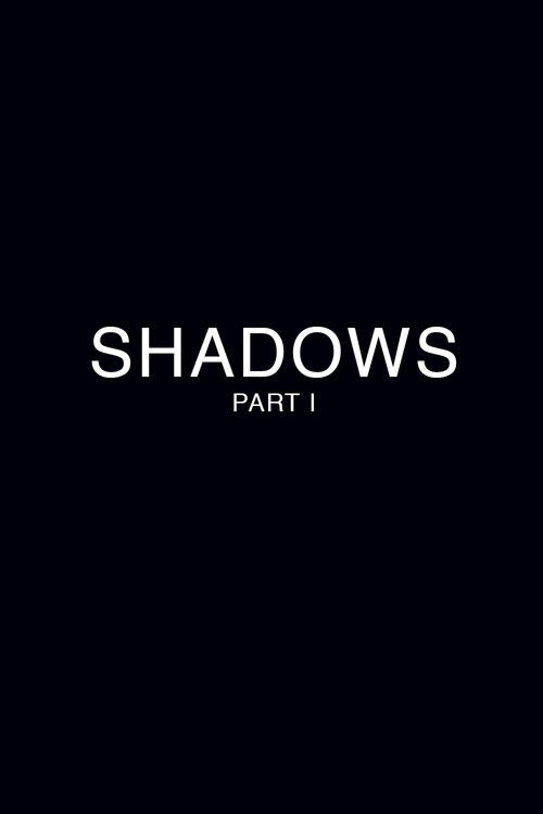 Shadows - Part 1 (2018) poster
