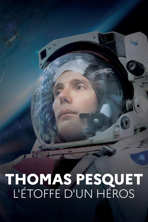 Thomas Pesquet : L'Étoffe d'un héros (2019) poster