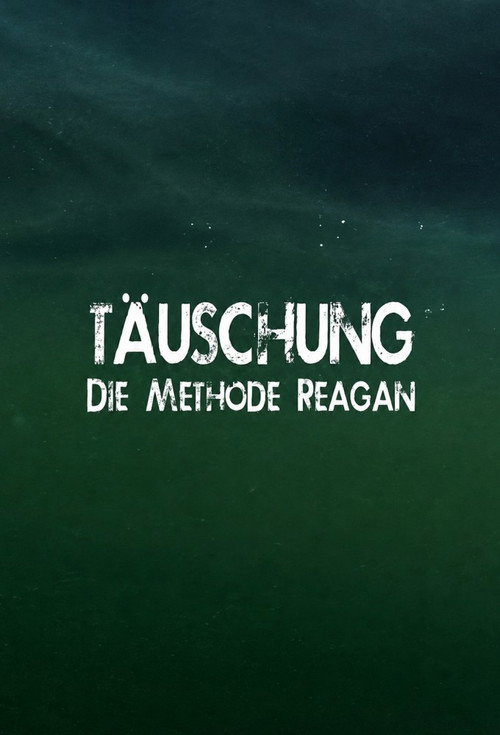 Täuschung - Die Methode Reagan (2015) poster