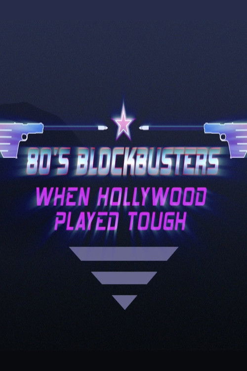 80’s Blockbusters: When Hollywood Played Tough (2017) poster