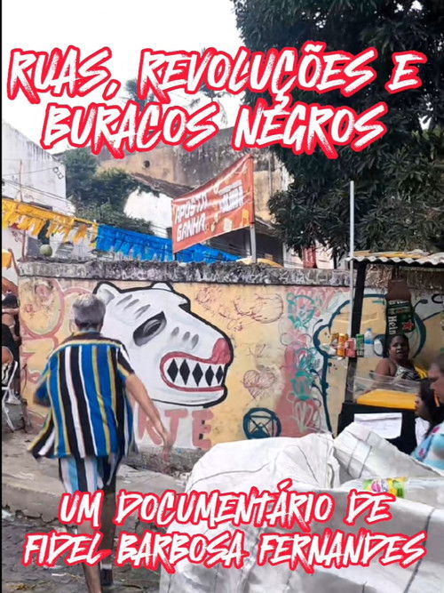 Ruas, Revoluções e Buracos Negros (2024) poster