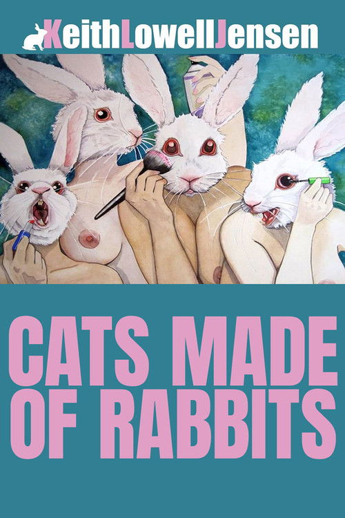 Keith Lowell Jensen: Cats Made of Rabbits (2011) poster