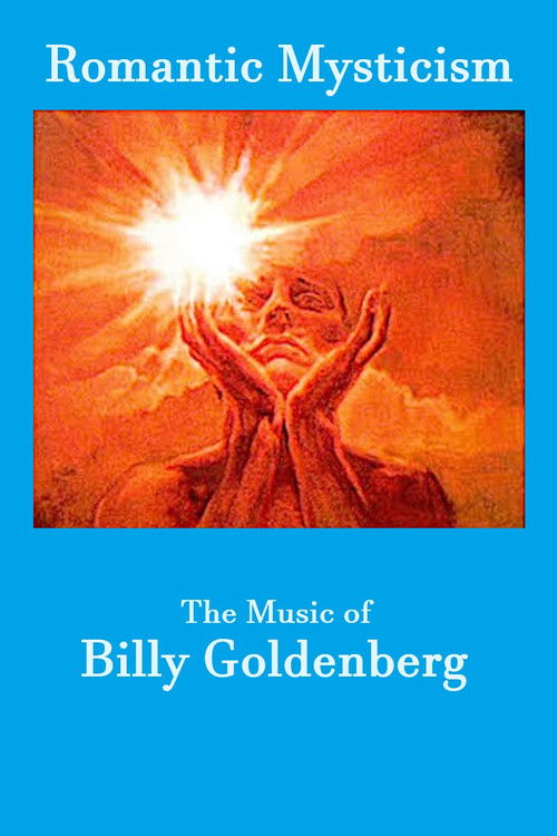 Romantic Mysticism: The Music of Billy Goldenberg (2022) poster