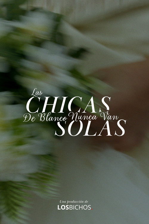 Las chicas de blanco nunca van solas (2025) poster