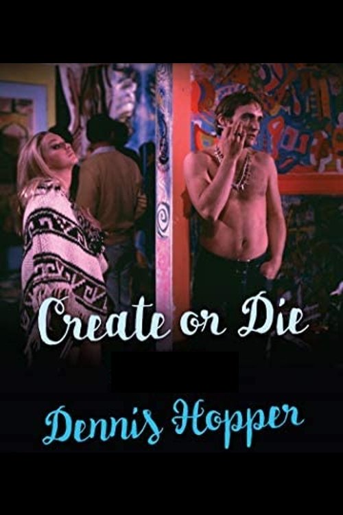 Dennis Hopper: Create (or Die) (2003) poster