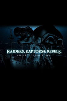 Raiders, Raptors and Rebels: Behind the Magic of ILM (2015) poster