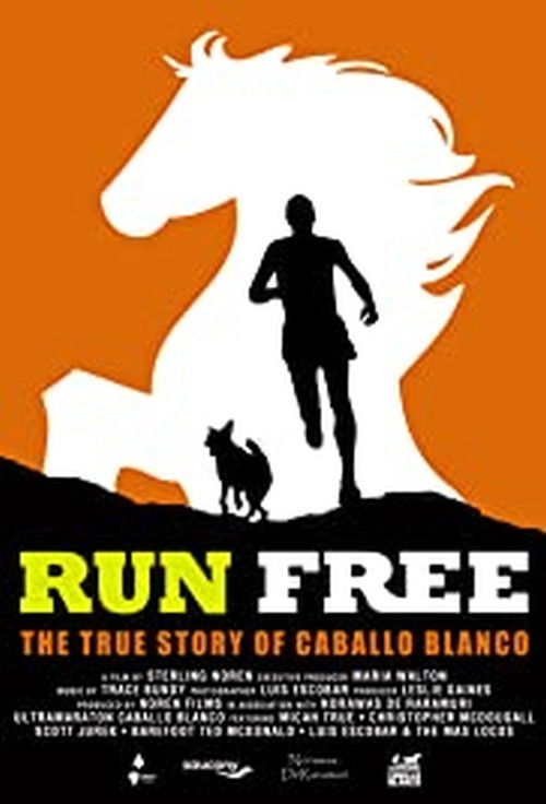 Run Free: The True Story of Caballo Blanco (2015) poster