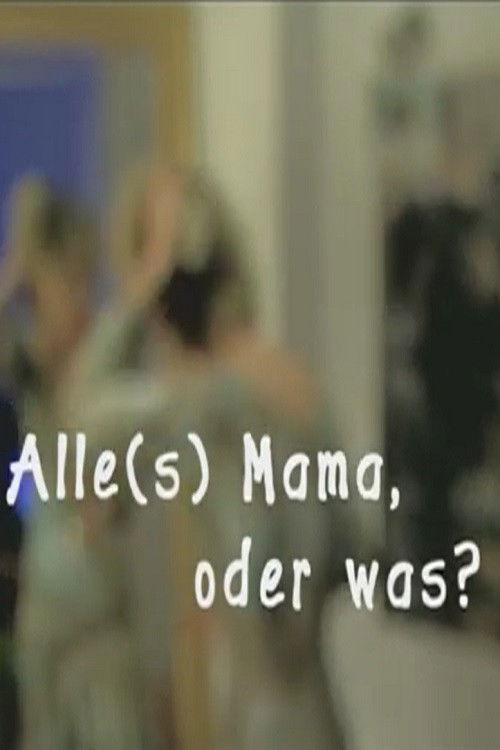 Alles Mama, oder was!? (2009) poster