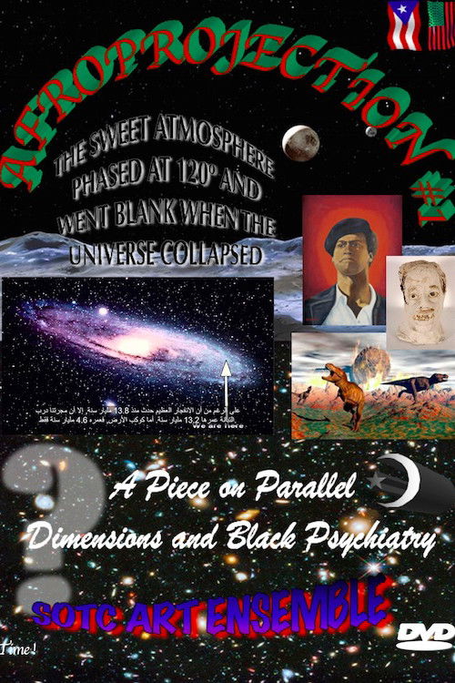 Afroprojection #1: The Sweet Atmosphere Phased at 120° and Went Blank When the Universe Collapsed (2018) poster