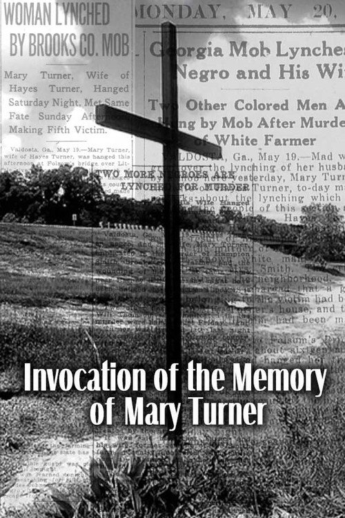 Invocation of the Memory of Mary Turner, lynched on May 19, 1918 (2024) poster