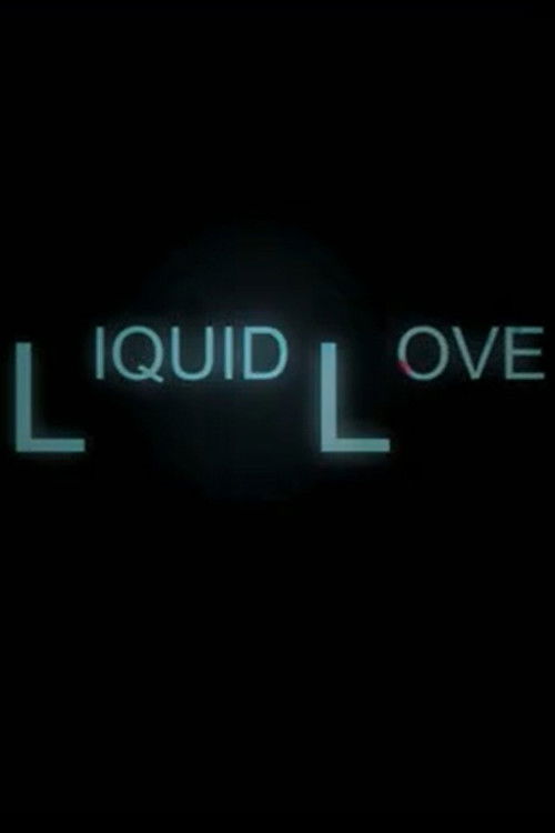 Liquid Love (2013) poster