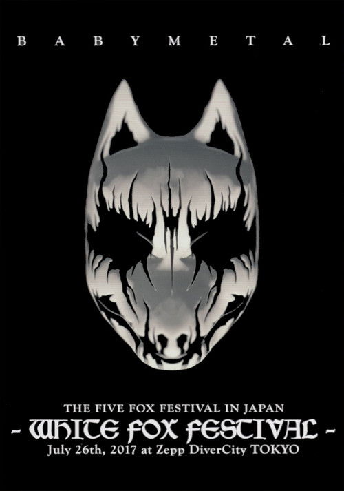 BABYMETAL THE FIVE FOX FESTIVAL IN JAPAN - WHITE FOX FESTIVAL (2017) poster