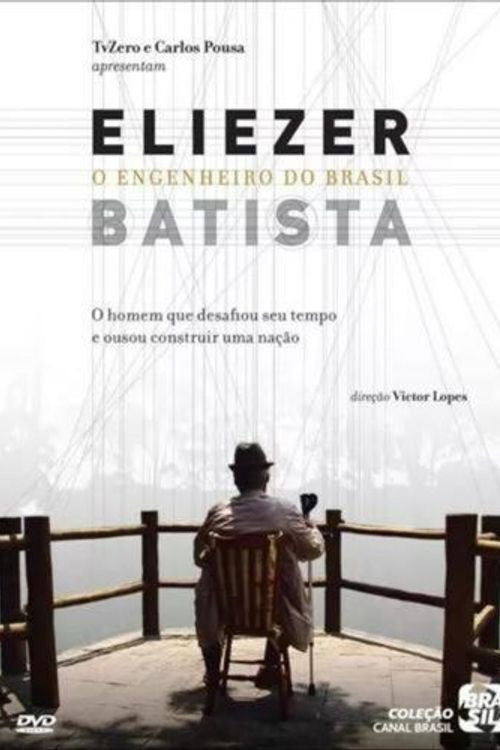 Eliezer Batista - O Engenheiro do Brasil (2009) poster