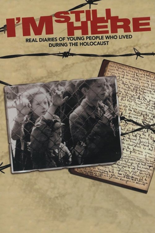 I’m Still Here: Real Diaries of Young People Who Lived During the Holocaust (2005) poster
