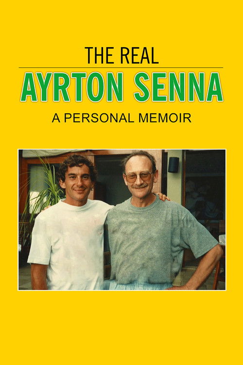 The Real Ayrton Senna: A Personal Memoir (2018) poster