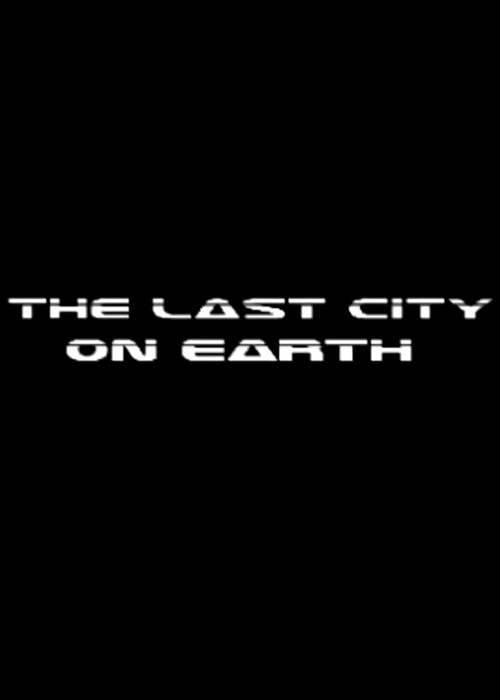 The Last City On Earth (2009) poster