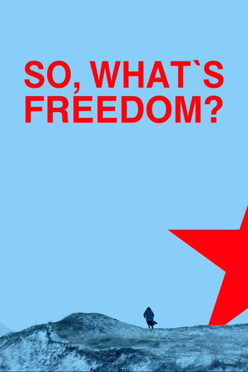 So, What Is Freedom? (2020) poster